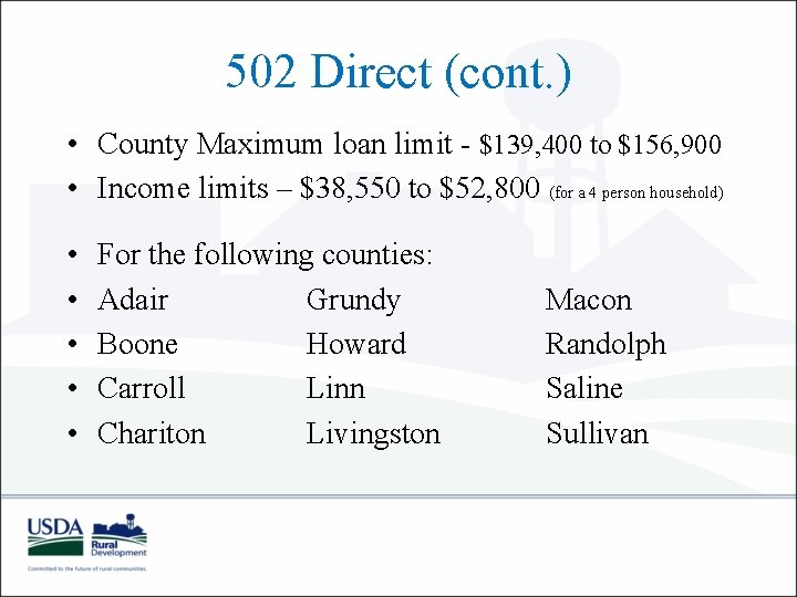 502 Direct (cont. ) • County Maximum loan limit - $139, 400 to $156,