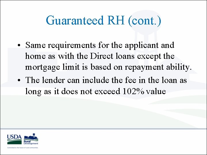 Guaranteed RH (cont. ) • Same requirements for the applicant and home as with