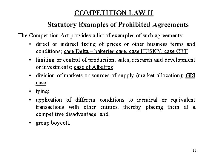 COMPETITION LAW II Statutory Examples of Prohibited Agreements The Competition Act provides a list