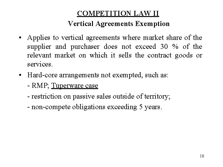 COMPETITION LAW II Vertical Agreements Exemption • Applies to vertical agreements where market share