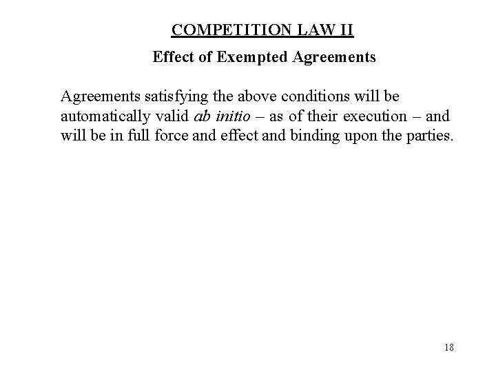 COMPETITION LAW II Effect of Exempted Agreements satisfying the above conditions will be automatically