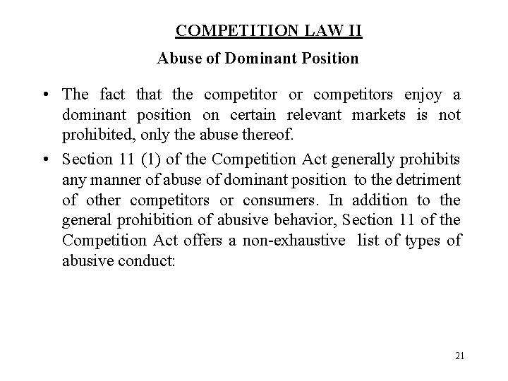 COMPETITION LAW II Abuse of Dominant Position • The fact that the competitor or