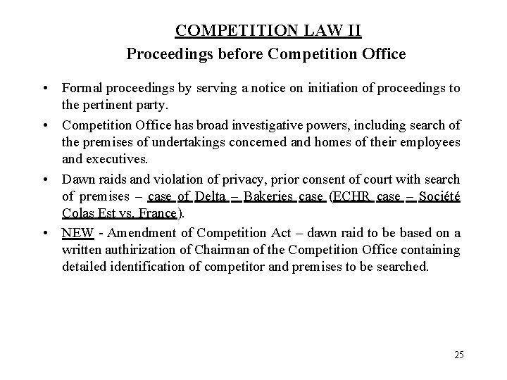 COMPETITION LAW II Proceedings before Competition Office • Formal proceedings by serving a notice