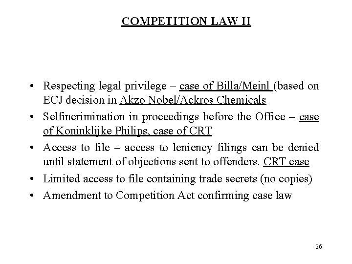 COMPETITION LAW II • Respecting legal privilege – case of Billa/Meinl (based on ECJ