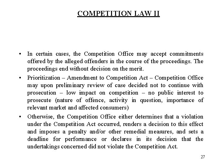 COMPETITION LAW II • In certain cases, the Competition Office may accept commitments offered