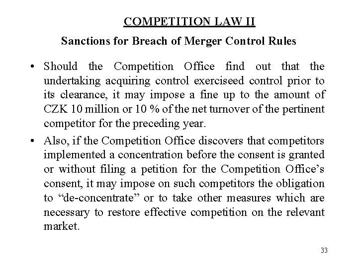 COMPETITION LAW II Sanctions for Breach of Merger Control Rules • Should the Competition