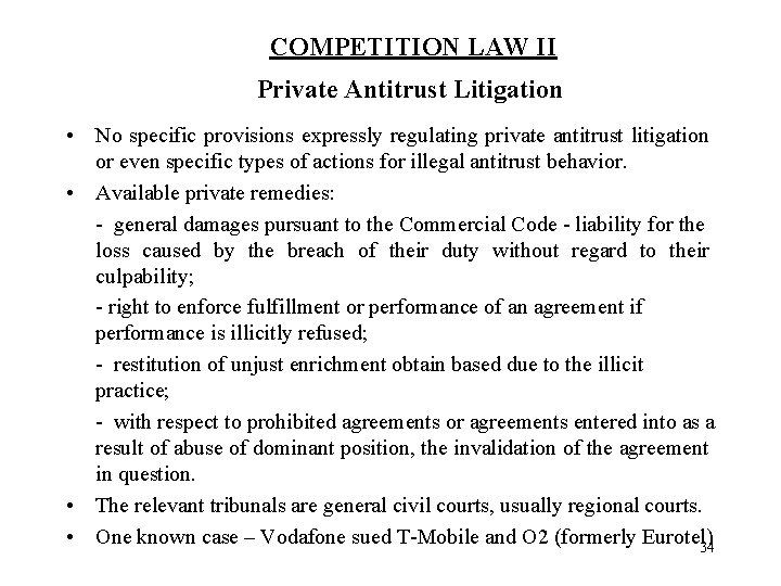 COMPETITION LAW II Private Antitrust Litigation • No specific provisions expressly regulating private antitrust