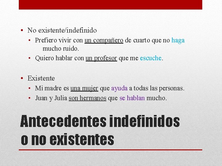  • No existente/indefinido • Prefiero vivir con un compañero de cuarto que no
