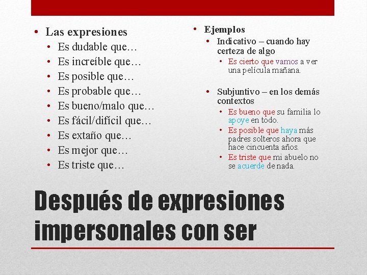  • Las expresiones • • • Es dudable que… Es increíble que… Es