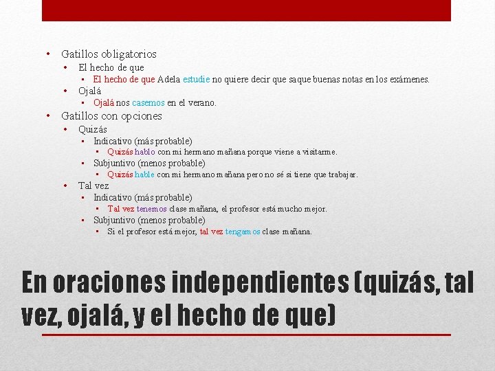  • Gatillos obligatorios • • El hecho de que • El hecho de