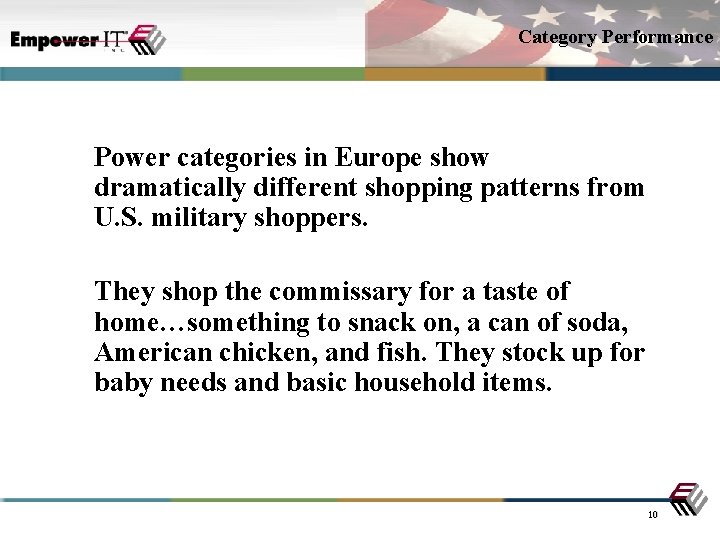 Category Performance Power categories in Europe show dramatically different shopping patterns from U. S.