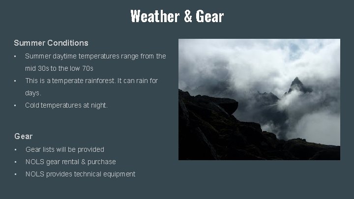 Weather & Gear Summer Conditions • Summer daytime temperatures range from the mid 30