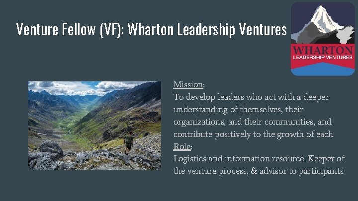 Venture Fellow (VF): Wharton Leadership Ventures Mission: To develop leaders who act with a