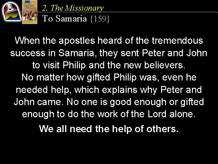 2. The Missionary To Samaria {159} When the apostles heard of the tremendous success