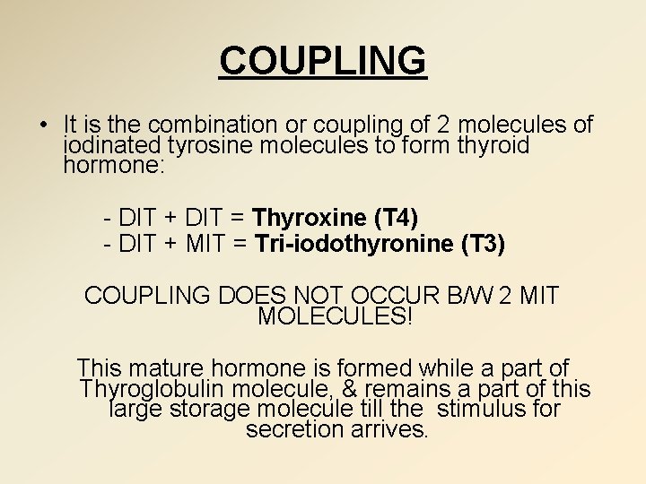 COUPLING • It is the combination or coupling of 2 molecules of iodinated tyrosine