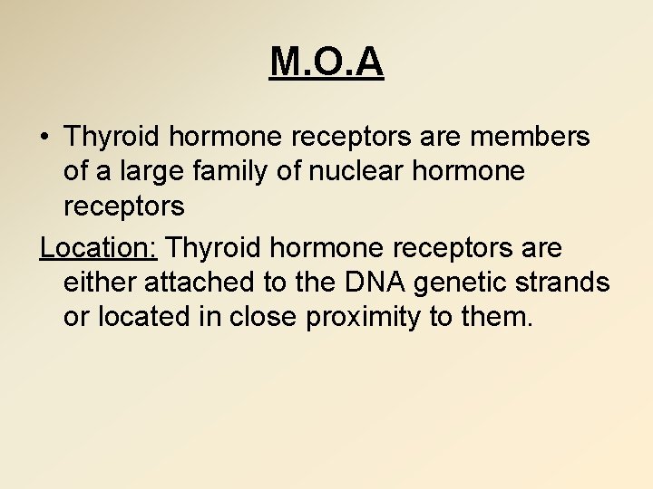 M. O. A • Thyroid hormone receptors are members of a large family of