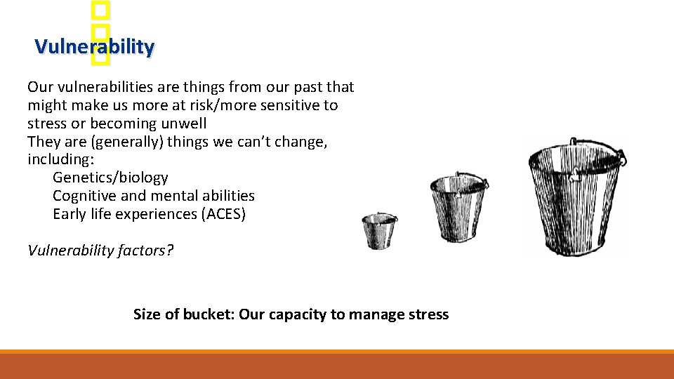 � � Vulnerability � Our vulnerabilities are things from our past that might make