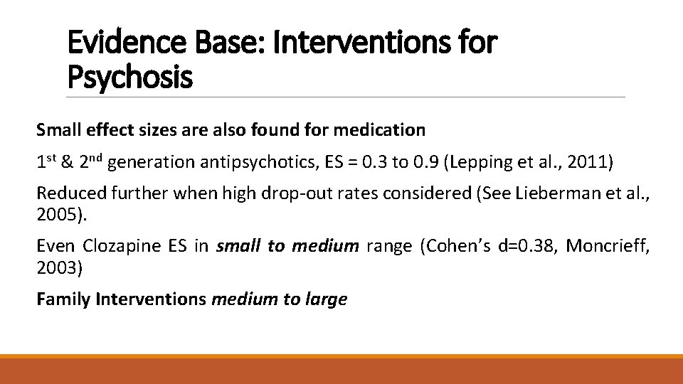 Evidence Base: Interventions for Psychosis Small effect sizes are also found for medication 1