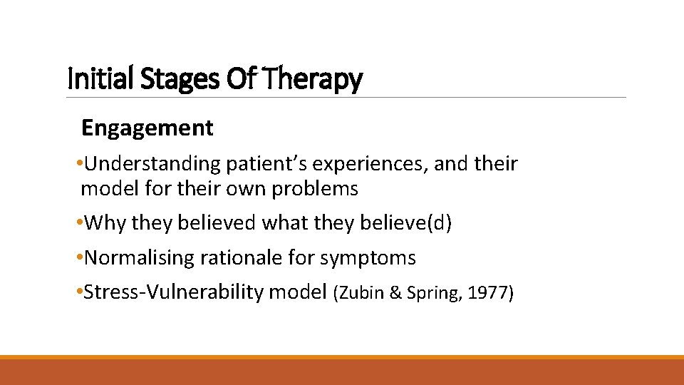 Initial Stages Of Therapy Engagement • Understanding patient’s experiences, and their model for their