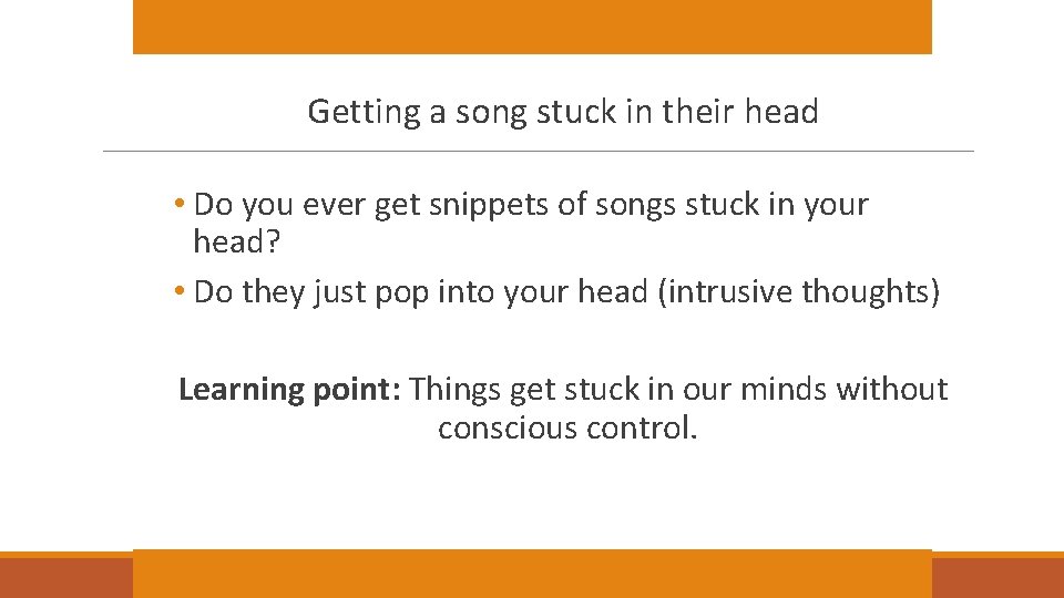 Getting a song stuck in their head • Do you ever get snippets of