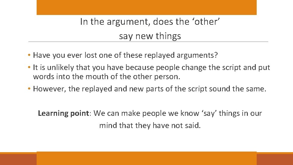 In the argument, does the ‘other’ say new things • Have you ever lost