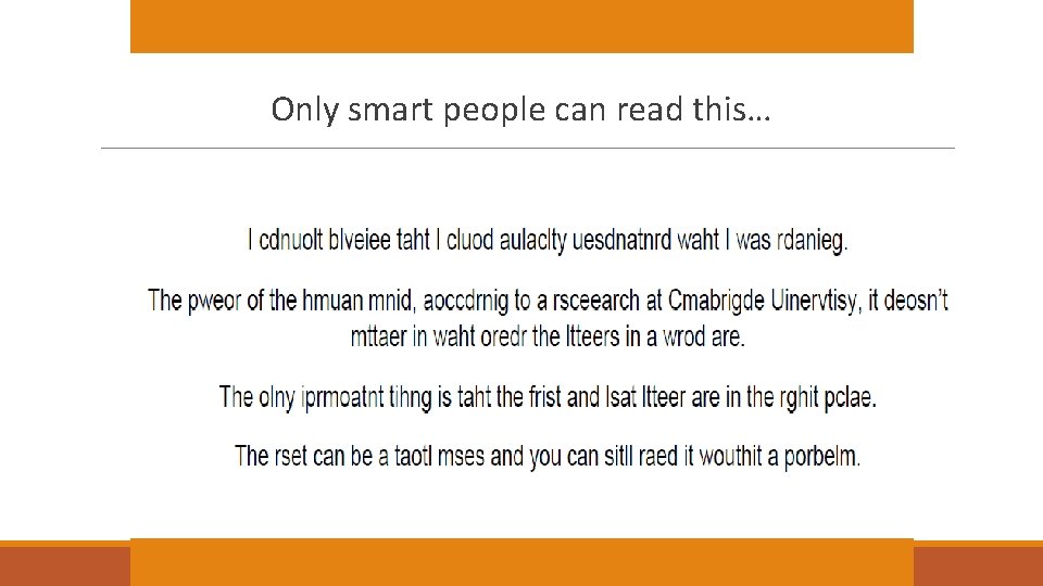 Only smart people can read this… 75 