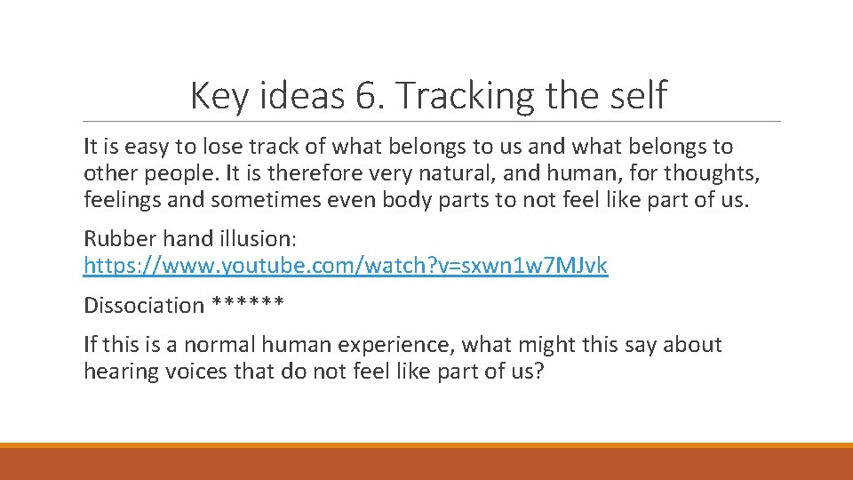 Key ideas 6. Tracking the self It is easy to lose track of what