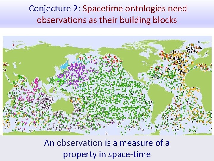 Conjecture 2: Spacetime ontologies need observations as their building blocks An observation is a