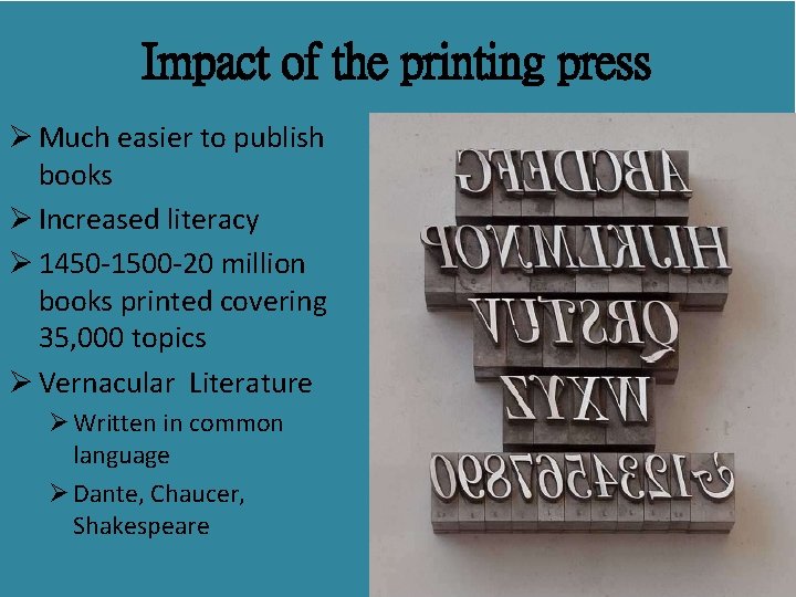 Impact of the printing press Ø Much easier to publish books Ø Increased literacy Impact of the printing press Ø Much easier to publish books Ø Increased literacy