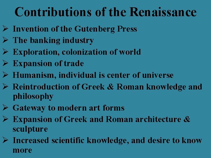 Contributions of the Renaissance Ø Ø Ø Invention of the Gutenberg Press The banking Contributions of the Renaissance Ø Ø Ø Invention of the Gutenberg Press The banking
