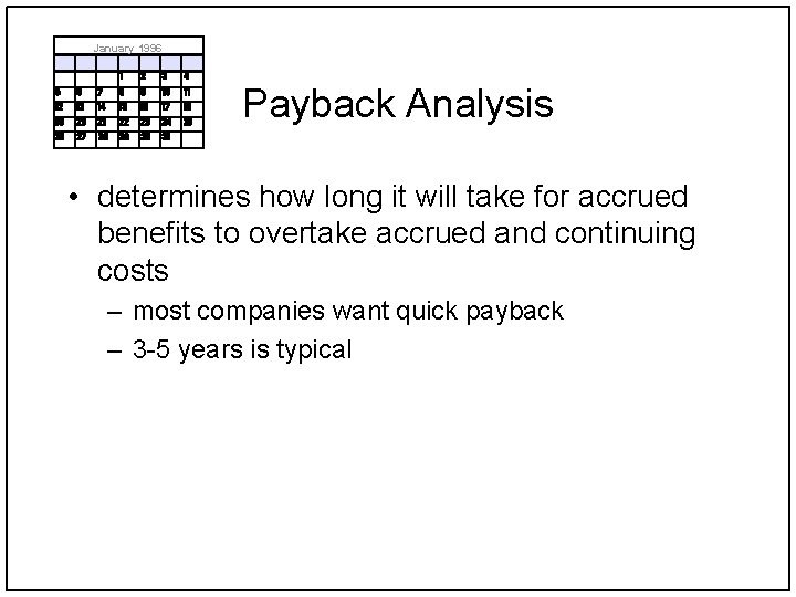 January 1996 Payback Analysis • determines how long it will take for accrued benefits