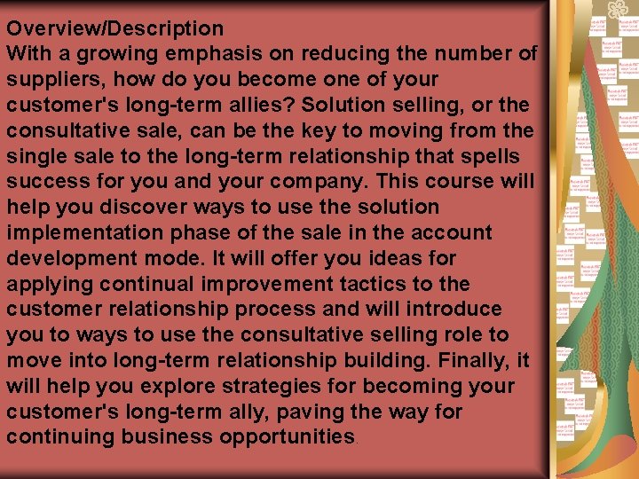 Overview/Description With a growing emphasis on reducing the number of suppliers, how do you