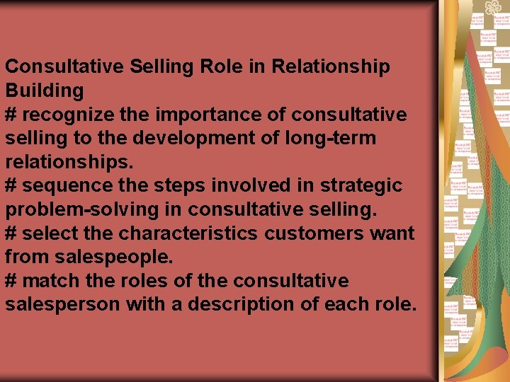 Consultative Selling Role in Relationship Building # recognize the importance of consultative selling to