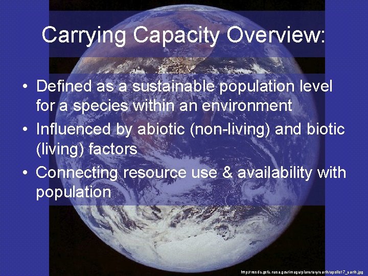 Carrying Capacity Overview: • Defined as a sustainable population level for a species within