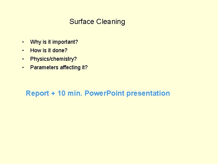 Surface Cleaning • Why is it important? • How is it done? • Physics/chemistry?