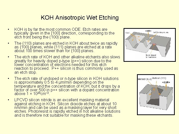 KOH Anisotropic Wet Etching • KOH is by far the most common ODE. Etch