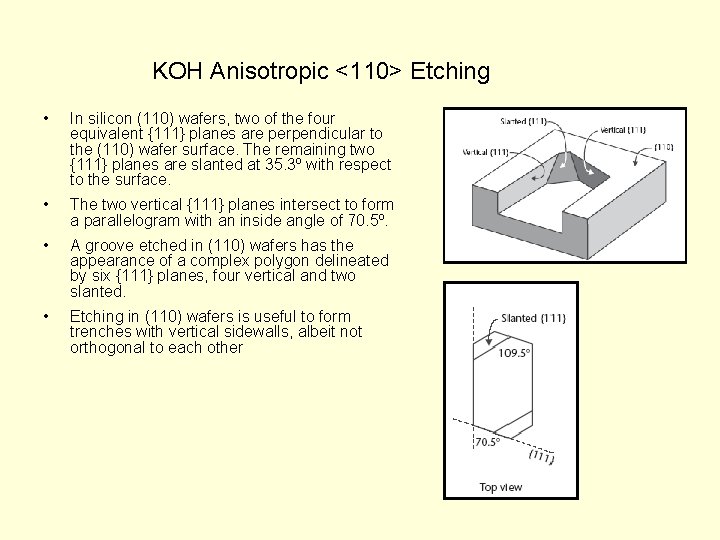 KOH Anisotropic <110> Etching • In silicon (110) wafers, two of the four equivalent