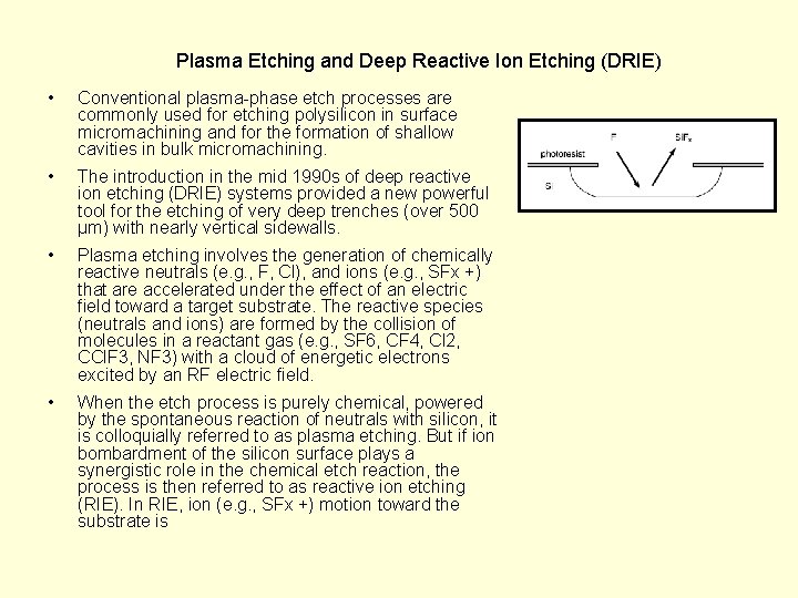 Plasma Etching and Deep Reactive Ion Etching (DRIE) • Conventional plasma-phase etch processes are