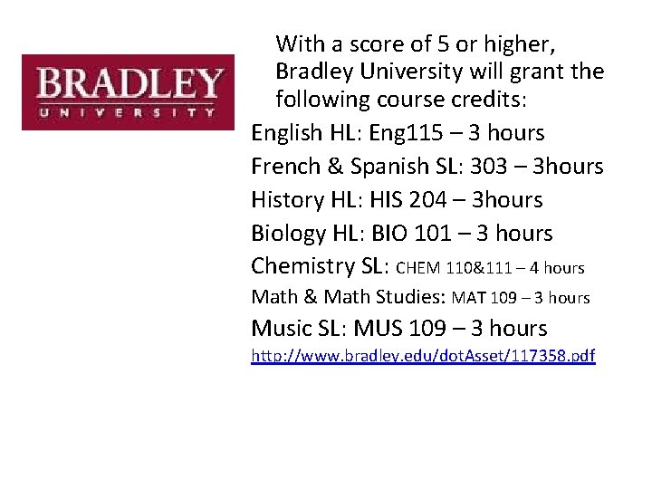 With a score of 5 or higher, Bradley University will grant the following course