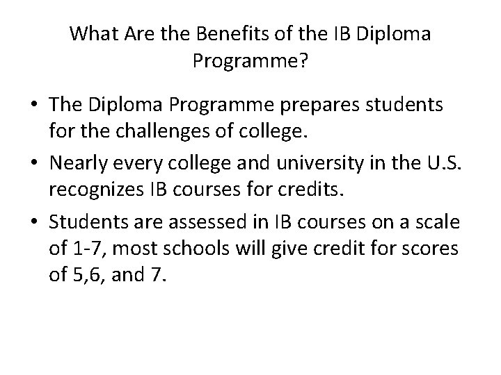 What Are the Benefits of the IB Diploma Programme? • The Diploma Programme prepares