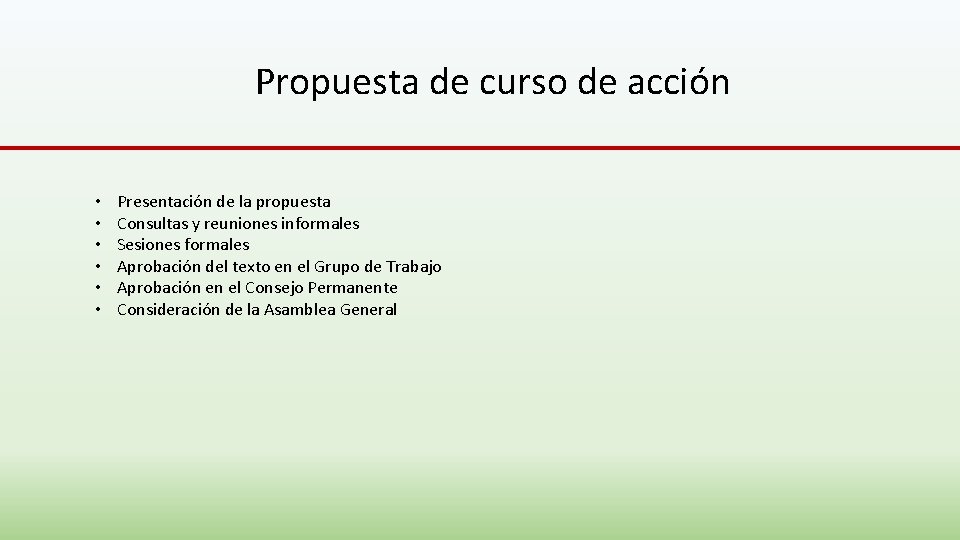 Propuesta de curso de acción • • • Presentación de la propuesta Consultas y