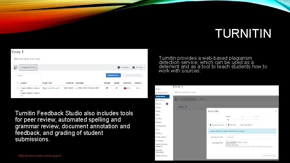 TURNITIN Turnitin provides a web-based plagiarism detection service, which can be used as a
