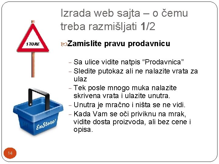 Izrada web sajta – o čemu treba razmišljati 1/2 Zamislite pravu prodavnicu - Sa