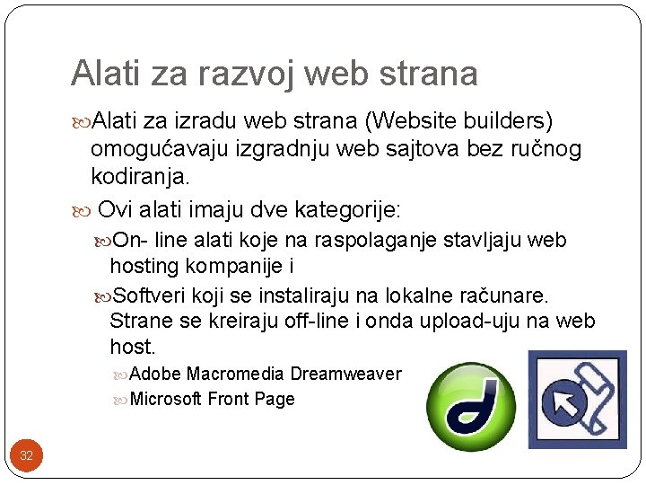 Alati za razvoj web strana Alati za izradu web strana (Website builders) omogućavaju izgradnju Alati za razvoj web strana Alati za izradu web strana (Website builders) omogućavaju izgradnju