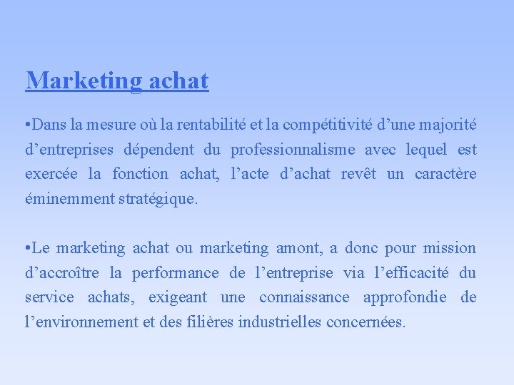 Marketing achat • Dans la mesure où la rentabilité et la compétitivité d’une majorité