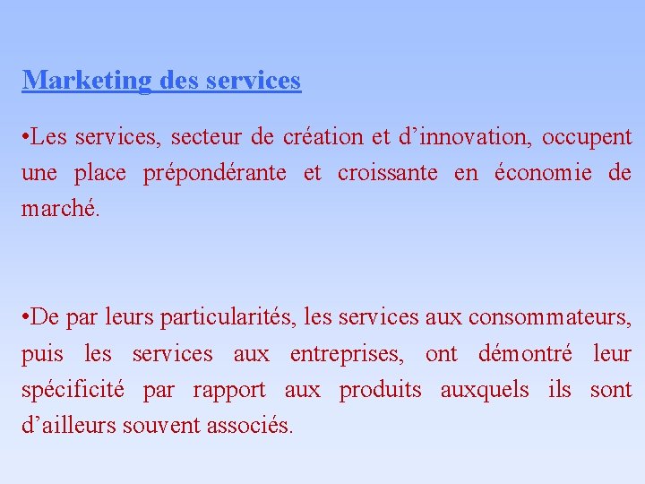 Marketing des services • Les services, secteur de création et d’innovation, occupent une place