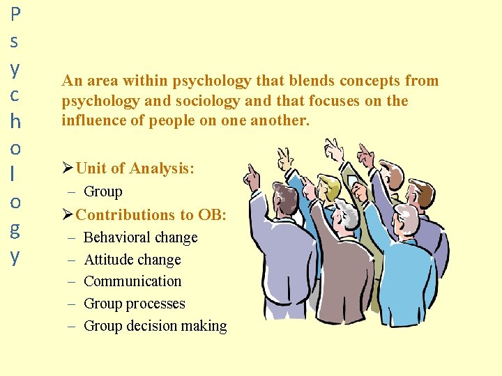 P s y c h o l o g y An area within psychology