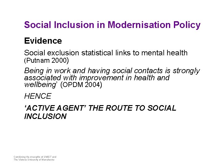 Social Inclusion in Modernisation Policy Evidence Social exclusion statistical links to mental health (Putnam