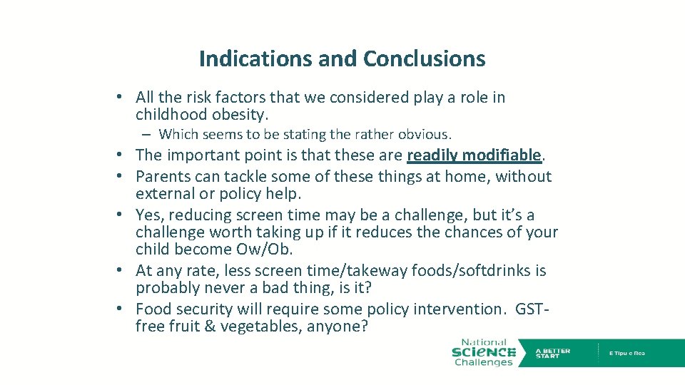 Indications and Conclusions • All the risk factors that we considered play a role