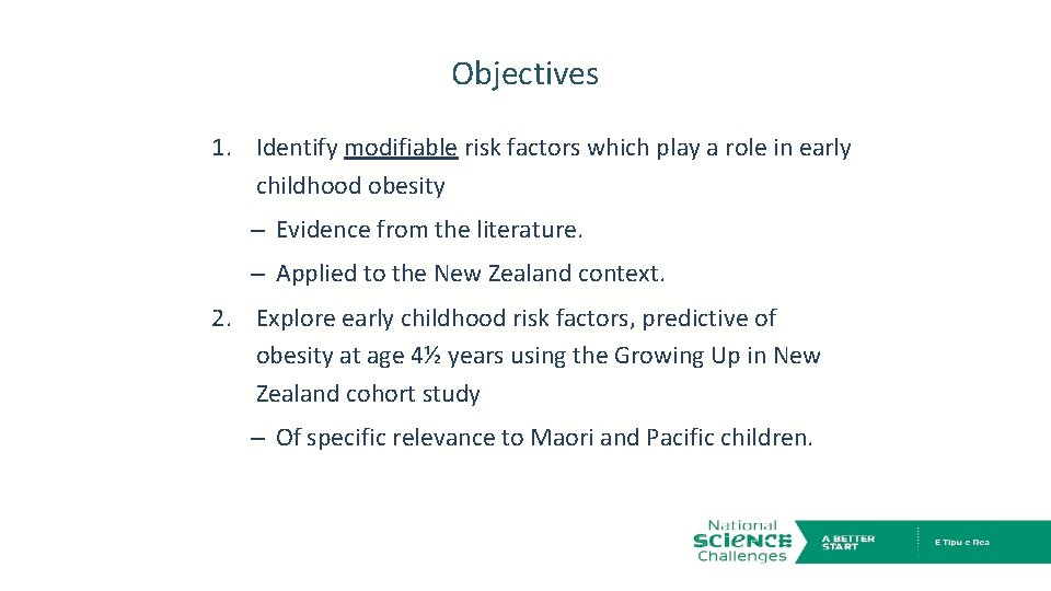 Objectives 1. Identify modifiable risk factors which play a role in early childhood obesity